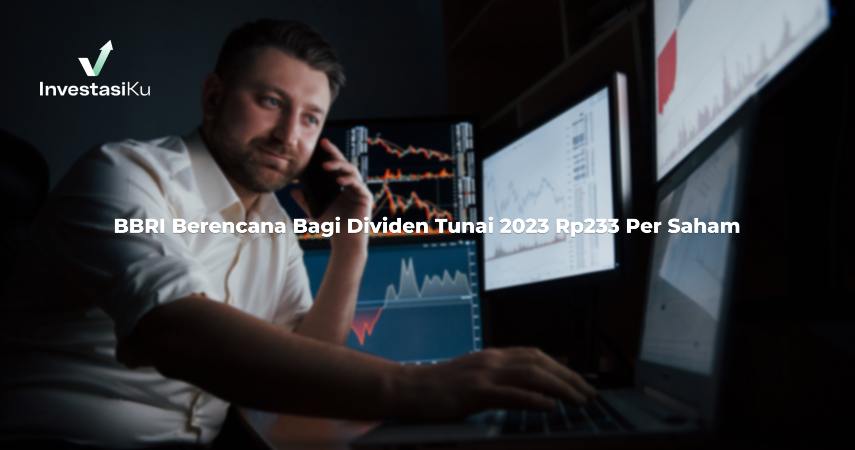 BBRI Berencana Bagi Dividen Tunai 2023 Rp233 Per Saham